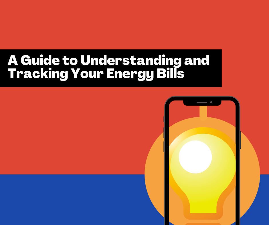 A Guide to Understanding and Tracking Your Energy Bills