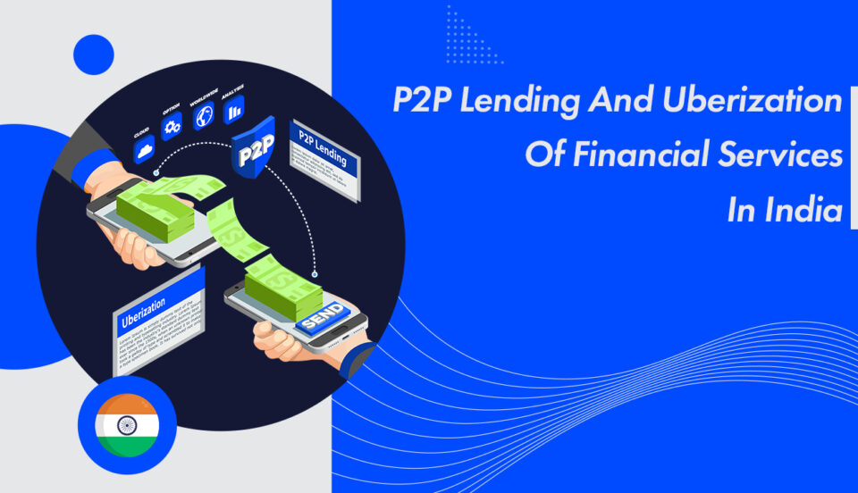 P2P Lending And Uberization Of Financial Services