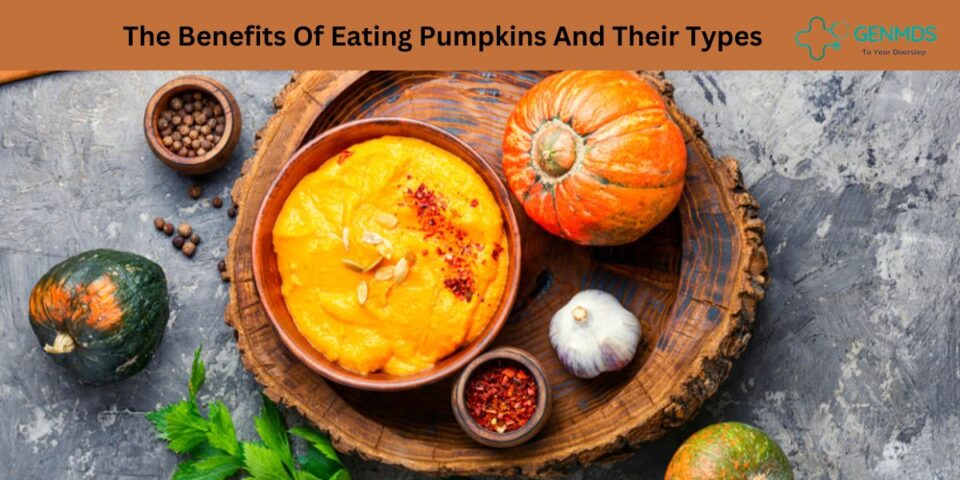 The Benefits Of Eating Pumpkins And Their Types