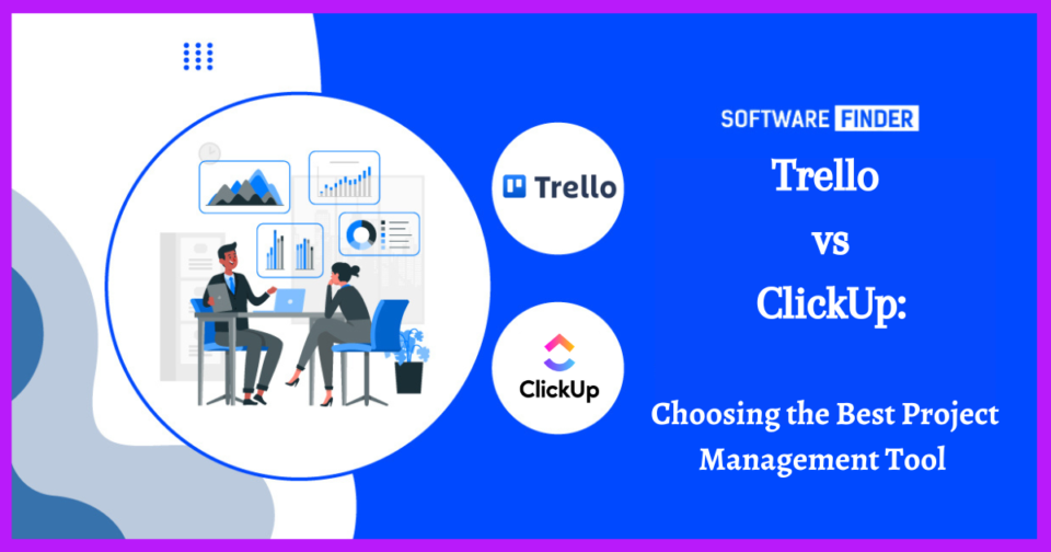 Trello vs ClickUpChoosing the Best Project Management Tool 