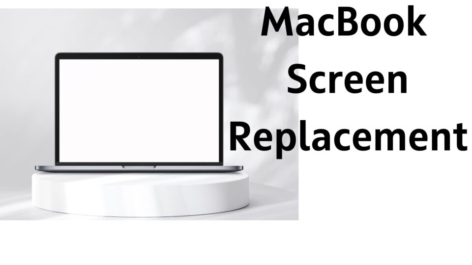 MacBook Screen Replacement