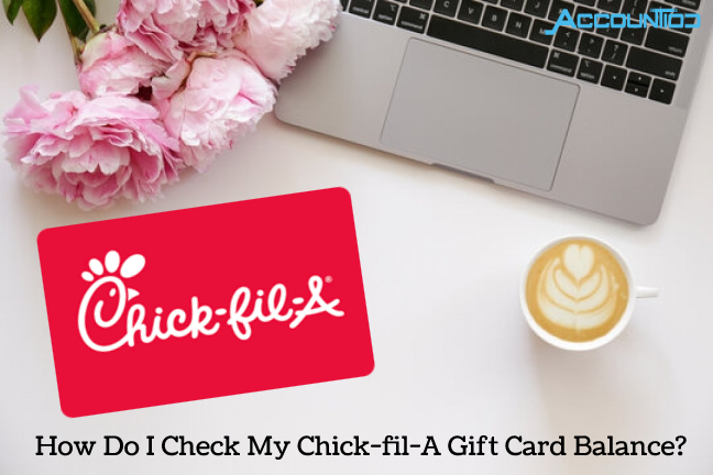 How Do I Check My Chick-fil-A Gift Card Balance?