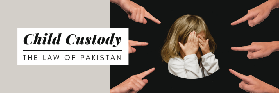 Child Custody law in Pakistan