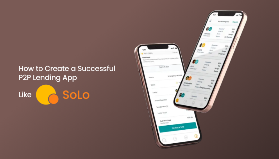 How to create a Successful P2P Lending App Like SoLo