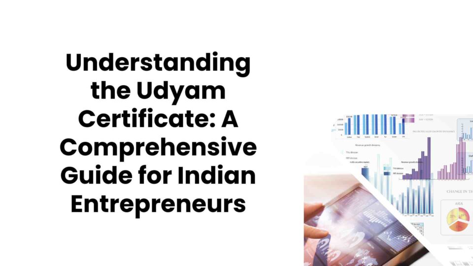 Understanding the Udyam Certificate A Comprehensive Guide for Indian Entrepreneurs