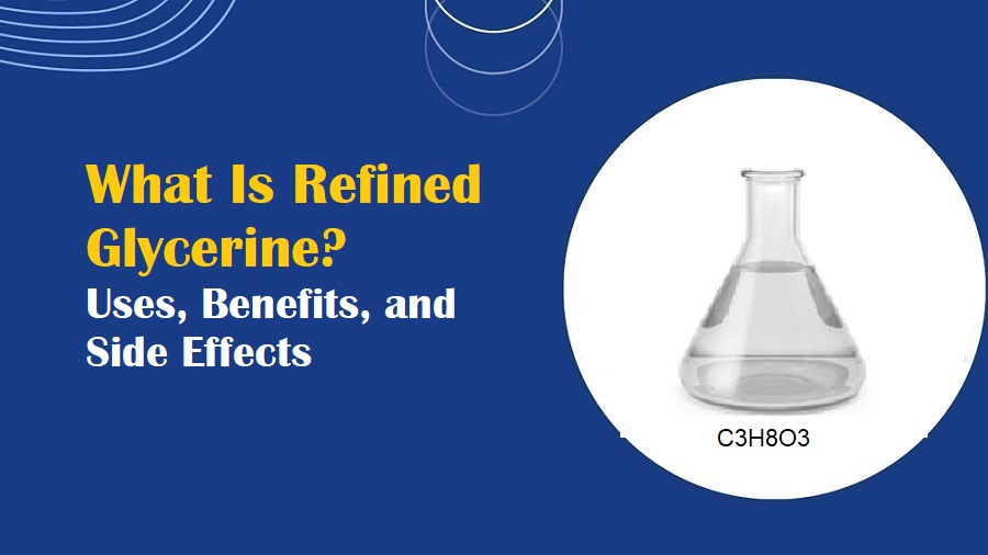 What Is Refined Glycerine?