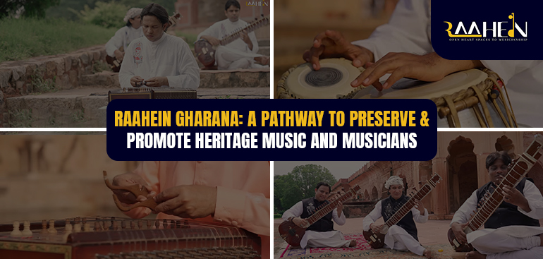 Raahein Gharana A Pathway to Preserve and Promote Heritage Music and Musicians